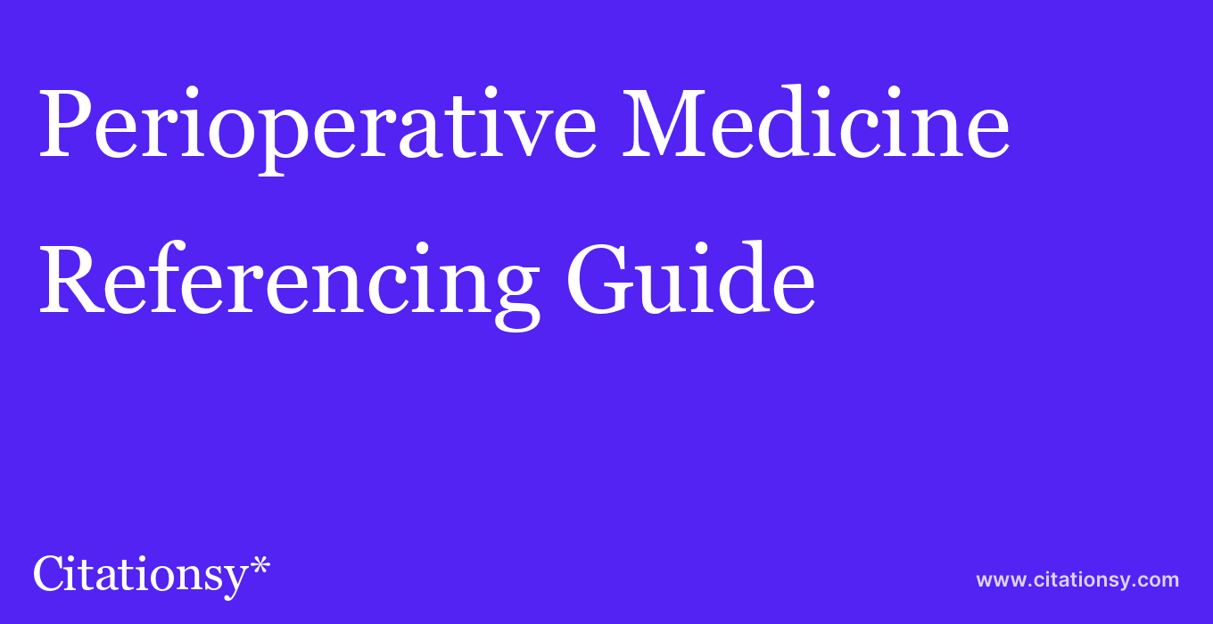 cite Perioperative Medicine  — Referencing Guide